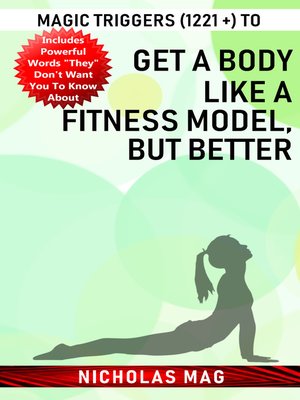 cover image of Magic Triggers (1221 +) to Get a Body like a Fitness Model, but Better